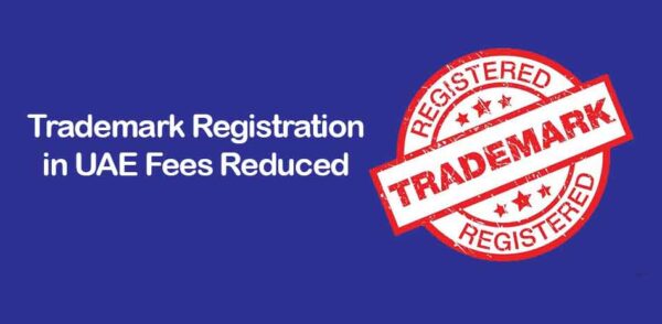 trademark registration in UAE fees reduced